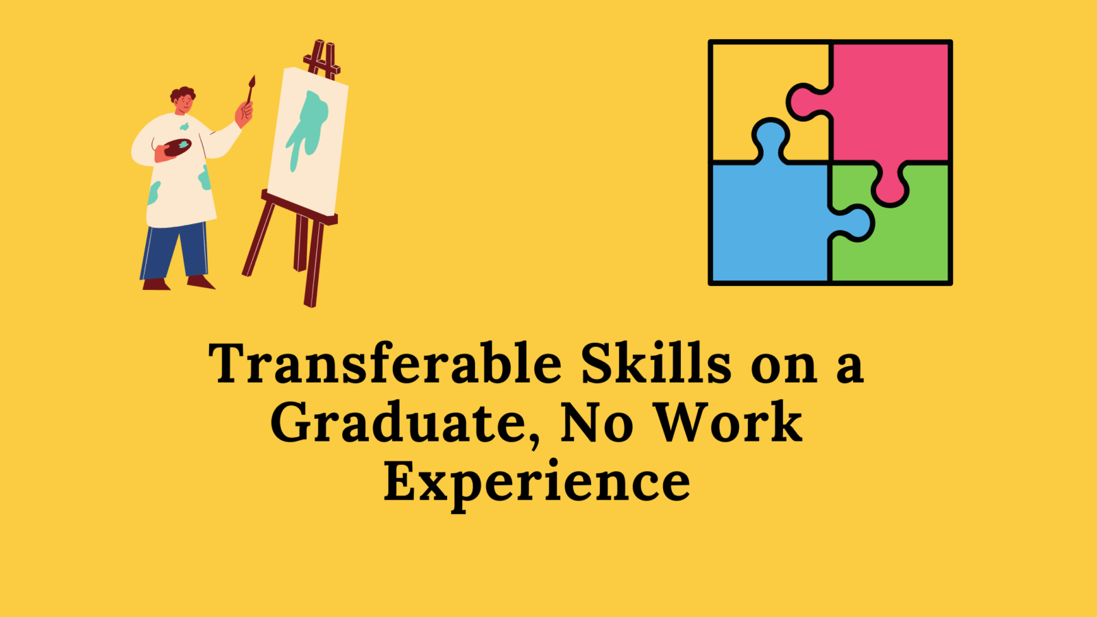 Transferable Skills on a Graduate, No Work Experience