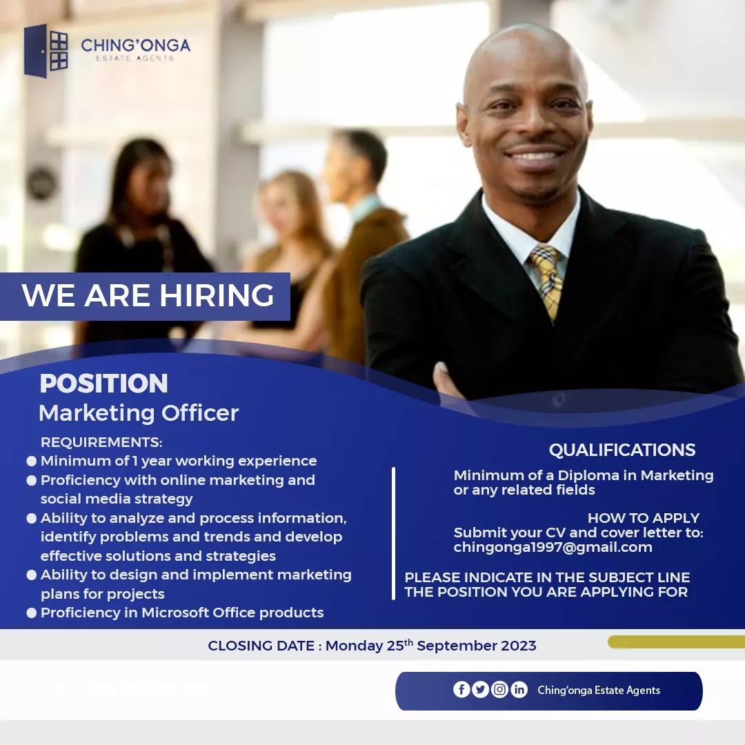 Marketing Officer at Ching'onga Estate Agents September, 2023 - Job ...